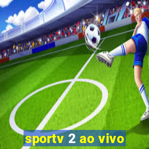 sportv 2 ao vivo